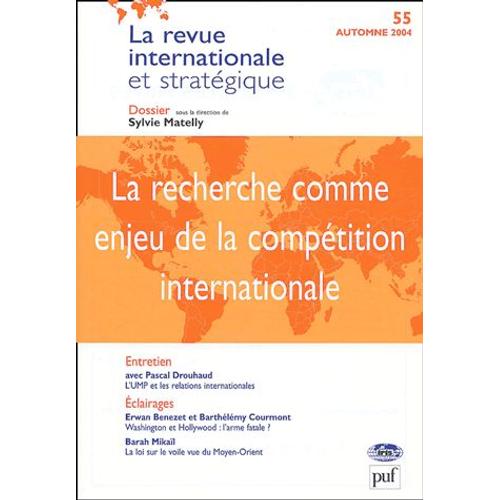 La Revue Internationale Et Stratégique N° 55 - La Recherche Comme Enjeu De La Compétition Internationale