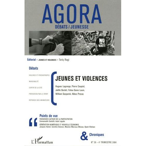 Agora Débats/Jeunesse N° 38, 4e Trimestre - Jeunes Et Violences