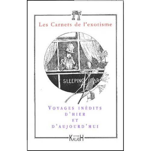 Les Carnets De L'exotisme N° 4 - Voyages Inédits D'hier Et D'aujourd'hui