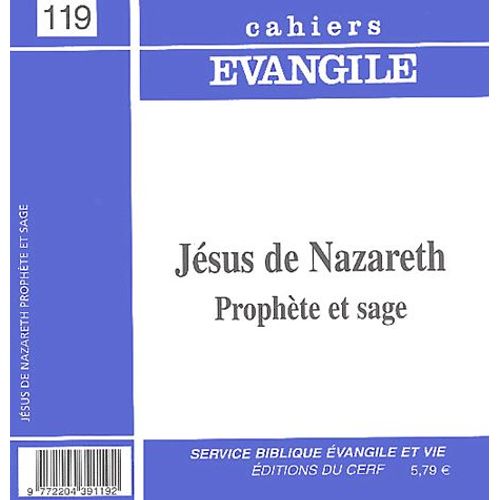 Cahiers Evangile N° 119 - Jésus De Nazareth, Prophète Et Sage