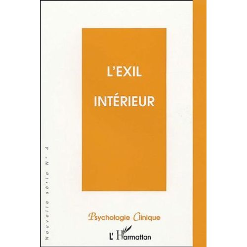 Psychologie Clinique N° 4 Hiver 1997 - L'exil Intérieur