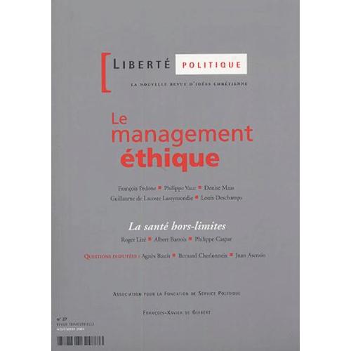 Liberté Politique N° 27, Novembre 2004 - Le Management Éthique - La Santé Hors-Limites