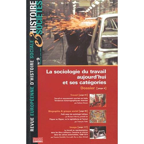 Histoire & Sociétés N° 9, Janvier 2004 - La Sociologie Du Travail Aujourd'hui Et Ses Catégories