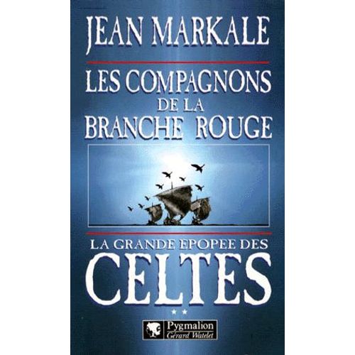 La Grande Épopée Des Celtes N° 2 - Les Compagnons De La Branche Rouge