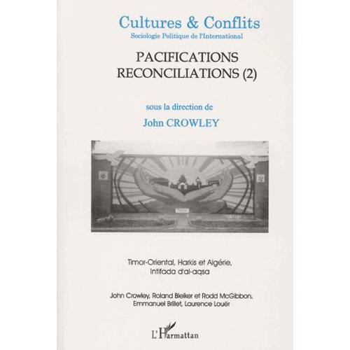 Cultures & Conflits N° 41, Printemps 200 - Pacifications Et Réconciliations - Tome 2, Timor-Oriental, Harkis Et Algérie, Intifada D'al-Aqsa