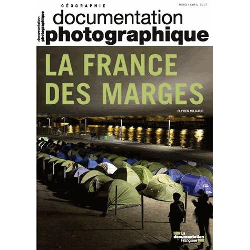 La Documentation Photographique N° 8116, Mars-Avril 2017 - La France Des Marges
