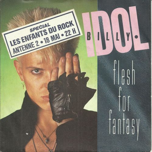 Flesh For Fantasy (Idol / Stevens) 3:47 / Blue Highway (Idol / Stevens) 5:05