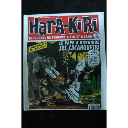 Hara Kiri Hebdo 6 Rare - 1993 - Le Journal De L'europe À Feu Et À Sang - Le Pape A Distribué Ses Cacahouetes