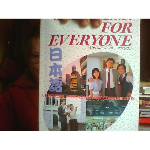 Japanese For Everyone A Functionnal Approach For Daily Communication