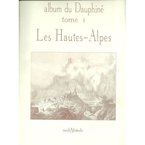 Album Du Dauphiné, Tome 1 Les Hautes-Alpes