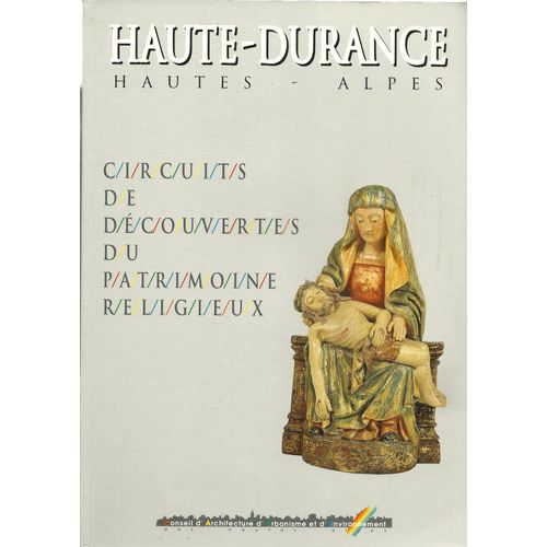 Haute-Durance, Circuits De Découvertes Du Patrimoine Religieux