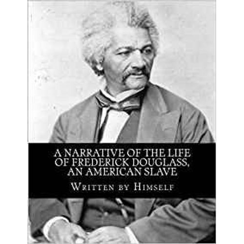 A Narrative Of The Life Of Frederick Douglass: An American Slave