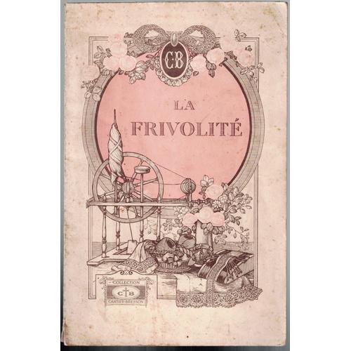 La Frivolité - Traité Pratique -- Collection Cartier-Bresson - (Vers 1900)
