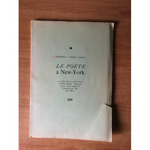 Le Poete A New-York Avec L'ode ? Fr?D?Rico Garcia Lorca De Pablo Neruda (Fran?Ais Et Espagnol)