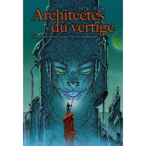 Architectes Du Vertige - 1974-2024 : 50 Ans De Grand Prix De L'imaginaire