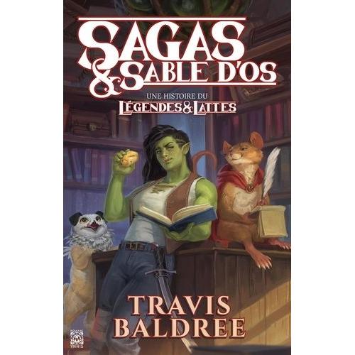 Sagas & Sable D'os - Une Histoire Du Légendes & Lattes