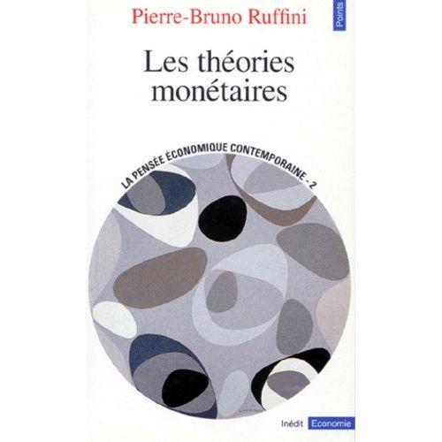 Les Theories Monetaires - Tome 2, La Pensee Economique Contemporaine
