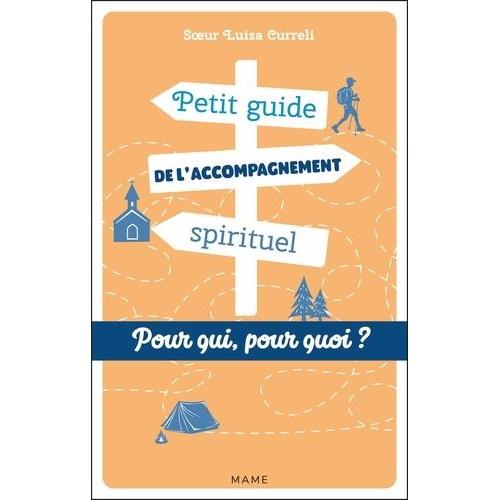 Petit Guide De L'accompagnement Spirituel - Pour Qui ? Pour Quoi ?