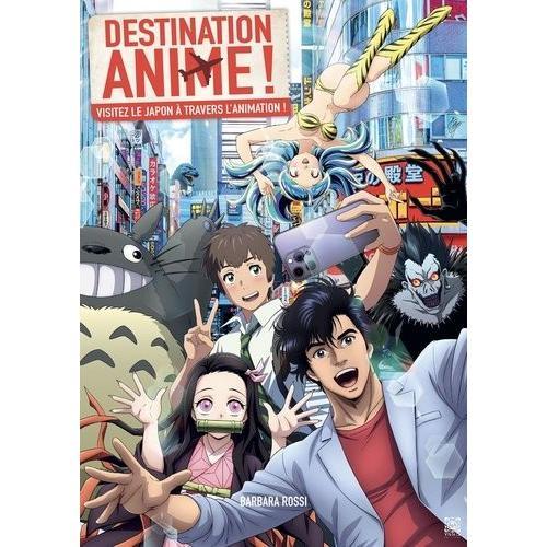 Destination Anime - Visitez Le Japon À Travers L'animation