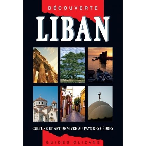 Liban - Culture Et Art De Vivre Au Pays Des Cèdres