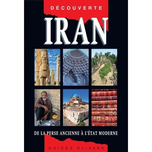 Iran - De La Perse Ancienne À L'etat Moderne
