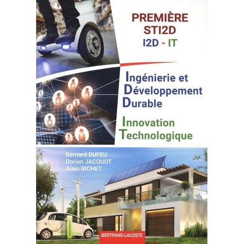 Ingénierie Et Développement Durable - Innovation Technologique 1re Sti2d I2d-It