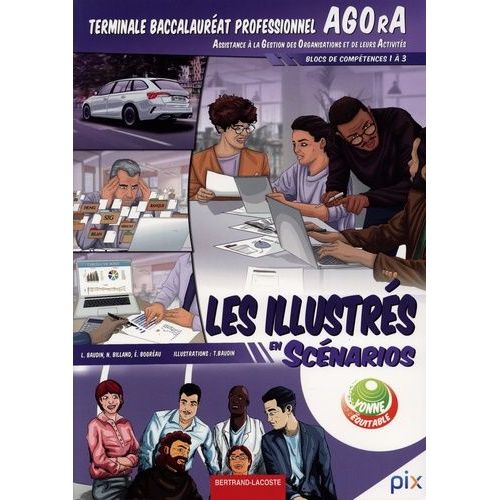 Les Illustrés En Scénarios Tle Bac Pro Agora - Blocs De Compétences 1 À 3