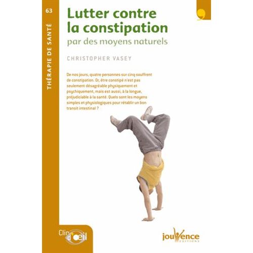 Lutter Contre La Constipation : Par Des Moyens Naturels