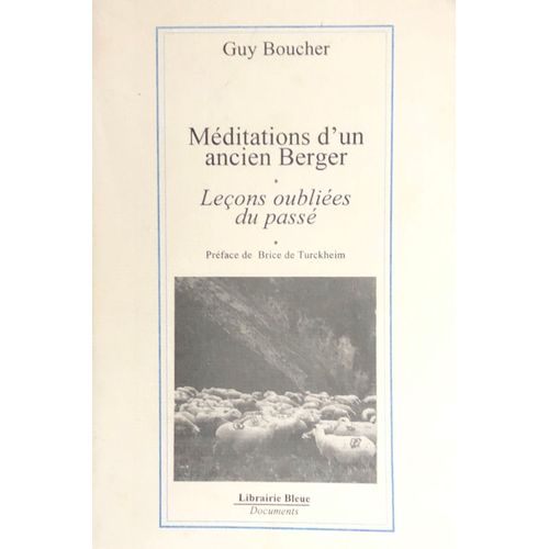 Méditations D'un Ancien Berger : Leçons Oubliées Du Passé