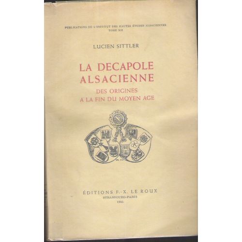 Alsace La Decapole Alsacienne Des Origines A La Fin Du Moyen Age