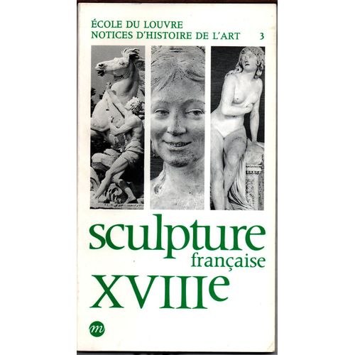 Sculpture Française Xviiie Siècle (Notices D'histoire De L'art)