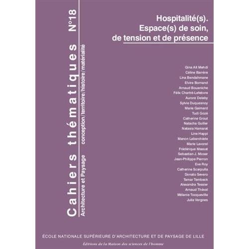 Cahiers Thématiques N° 18 - Hospitalité(S) - Espace(S) De Soin, De Tension Et De Présence