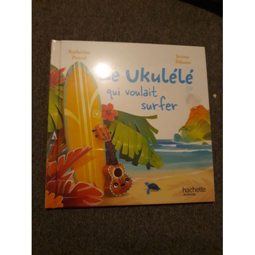 Le Ukulélé Qui Voulait Surfer