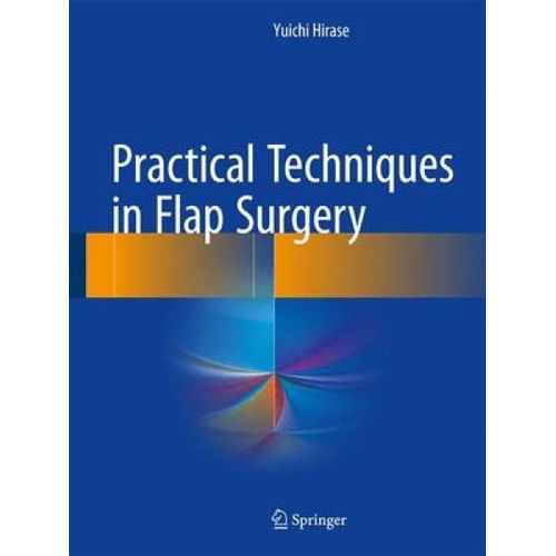 Practical Techniques In Flap Surgery