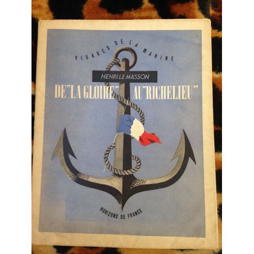 Visages De La Marine De "La Gloire" Au "Richelieu"