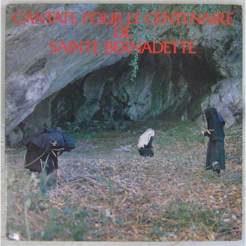 Cantate Pour Le Centenaire De Sainte Bernadette