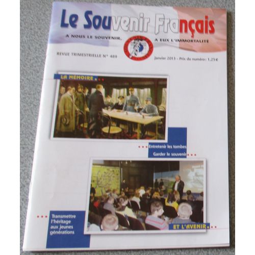 Le Souvenir Français N°489-Janv. 2013-La Mémoire Et L'avenir-A Nous Le Souvenir,À Eux L'immortalité