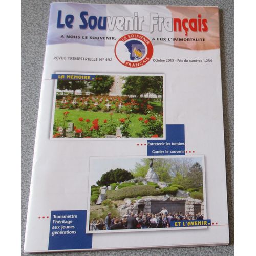 Le Souvenir Français N°492- Oct. 2013-La Mémoire-L'avenir-A Nous Le Souvenir,À Eux L'immortalité
