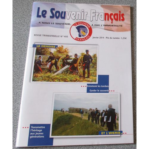 Le Souvenir Français N°493- Janvier 2014-La Mémoire-L'avenir-A Nous Le Souvenir,À Eux L'immortalité