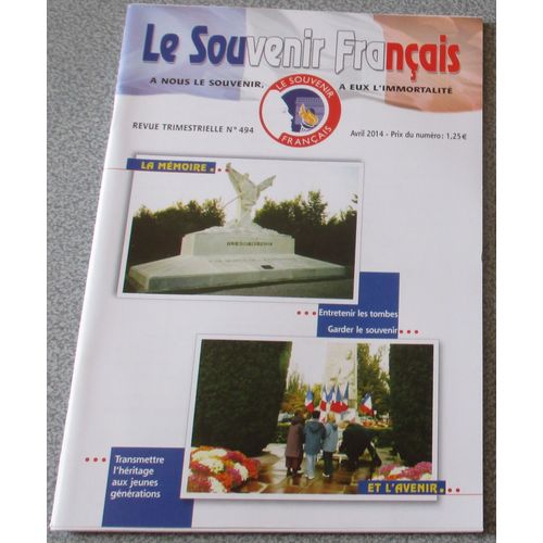Le Souvenir Français N°494 - Avril 2014-Mémoire Et Avenir-A Nous Le Souvenir,À Eux L'immortalité
