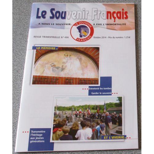 Le Souvenir Français N°496- Oct.2014-Mémoire Et Avenir-A Nous Le Souvenir,À Eux L'immortalité