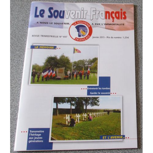 Le Souvenir Français N°497-Janvier 2015-Mémoire Et Avenir-A Nous Le Souvenir,À Eux L'immortalité
