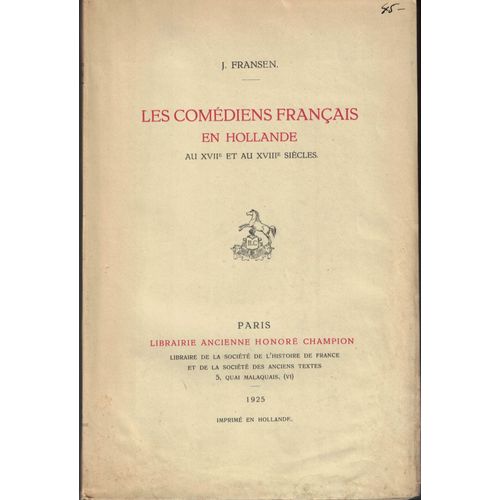Les Comédiens Français En Hollande Au Xviie Et Au Xviiie Siècles