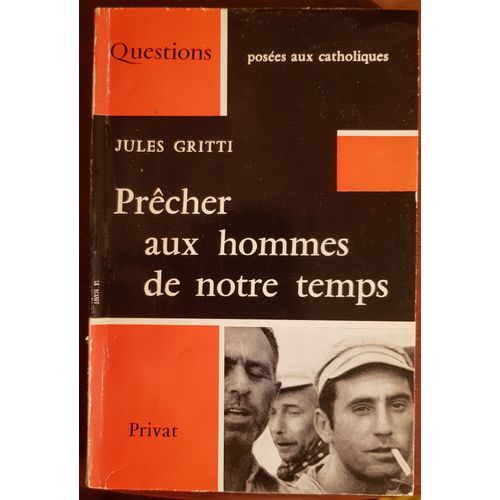 Questions Posées Aux Catholiques - Prêcher Aux Hommes De Notre Temps