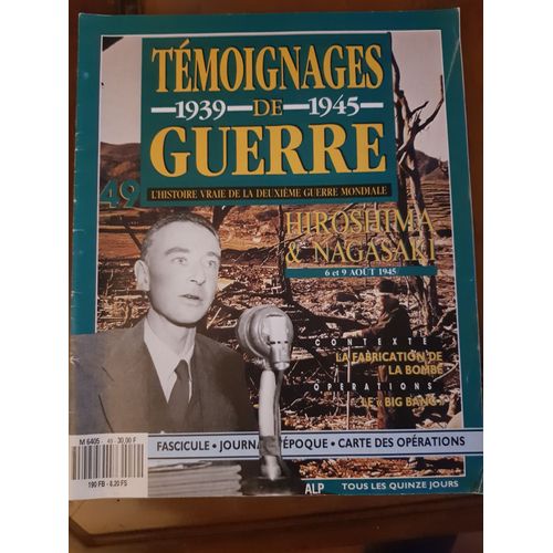 Témoignages De Guerre 1939 1945  N° 49 : Hiroshima Et Nagasaki