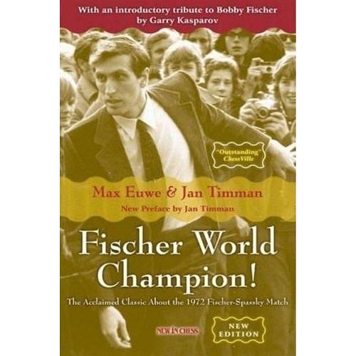 Fischer World Champion!: The Acclaimed Classic About The 1972 Fischer-Spassky World Championship Match