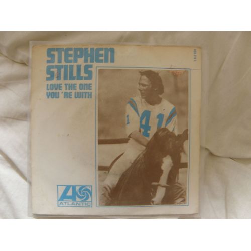 Stephen Stills / Love The One You Re With & To A Flame /45 Tours Trés Rare