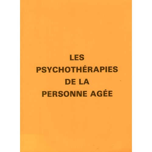 Les Psychothérapies De La Personne Âgée : 3éme Congrès De L'association Internationale De Gérontologie Psychanalytique - 6 Et 7 Juin 1986 Lyon