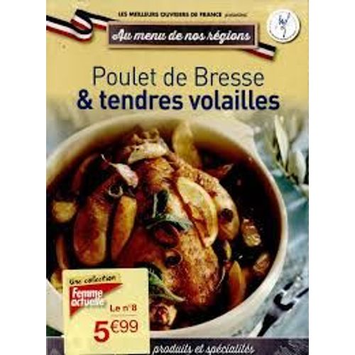 Poulet De Bresse Et Tendres Volailles - Au Menu De Nos Regions