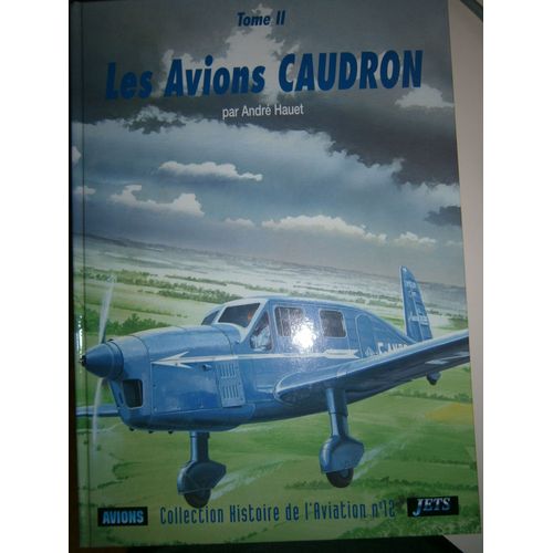 Les Avions Caudron - Tome 2